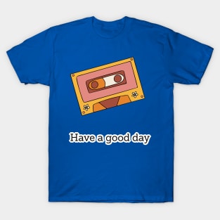 Retro Aesthetic Radio "Have A Good Day" Quotes T-Shirt